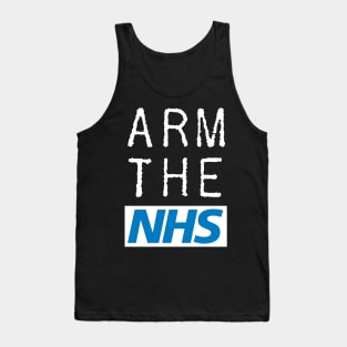 Arm The NHS (white) Tank Top